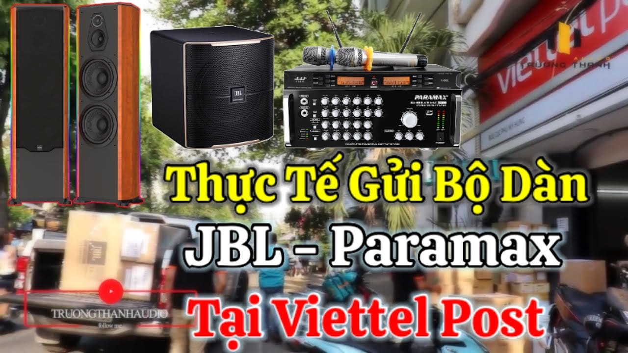 Mang ra tận Viettel Post giao thực tế bộ dàn Karaoke JBL - Paramax gửi Cod yên tâm tuyệt đố