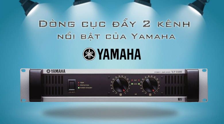 Cục đẩy Yamaha XP3500 | Dòng cục đẩy 2 kênh nổi bật của Yamaha