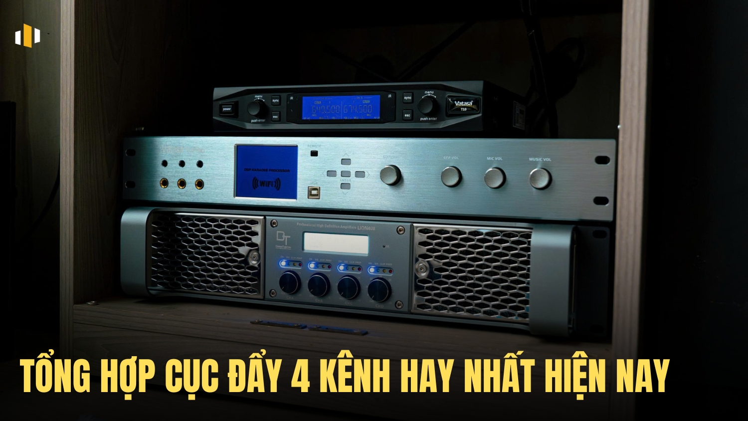 Tổng hợp cục đẩy 4 kênh hay nhất hiện nay